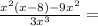 \frac {x ^ 2 (x-8) -9x ^ 2} {3x ^ 3} =