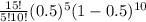 \frac{15!}{5!10!} (0.5)^{5} (1-0.5)^{10}