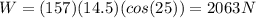 W=(157)(14.5)(cos(25))=2063 N