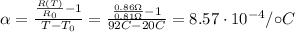 \alpha=\frac{\frac{R(T)}{R_0}-1}{T-T_0}=\frac{\frac{0.86 \Omega}{0.81 \Omega}-1}{92C-20C}=8.57\cdot 10^{-4} /{\circ}C