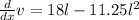 \frac{d}{dx}v=18l-11.25l^2