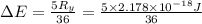 \Delta E=\frac{5R_y}{36} =\frac{5\times 2.178\times 10^{-18} J}{36}