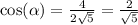 \cos (\alpha)=\frac{4}{2\sqrt{5} }=\frac{2}{\sqrt{5} }