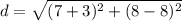 d=\sqrt{(7+3)^2+(8-8)^2}