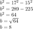 b^2=17^2-15^2\\b^2=289-225\\b^2=64\\b=\sqrt{64} \\b=8