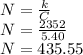 N=\frac{k}{C}\\N=\frac{2352}{5.40}\\N=435.55