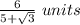 \frac{6}{5+\sqrt{3}}\ units