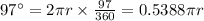 97^{\circ}=2 \pi r \times \frac{97}{360}=0.5388 \pi r