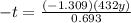 -t=\frac{(-1.309)(432y)}{0.693}