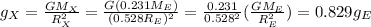 g_X = \frac{GM_X}{R_X^2}=\frac{G(0.231M_E)}{(0.528R_E)^2}=\frac{0.231}{0.528^2}(\frac{GM_E}{R_E^2})=0.829 g_E
