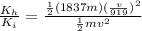 \frac{K_{h}}{K_{i}} = \frac{\frac{1}{2}(1837m)(\frac{v}{919})^2}{\frac{1}{2}mv^2}