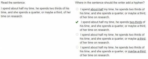 Read the sentence.  i spend about half my time, he spends two thirds of his time, and she spends a q
