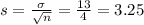 s = \frac{\sigma}{\sqrt{n}} = \frac{13}{4} = 3.25