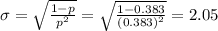 \sigma = \sqrt{\frac{1-p}{p^{2}}} = \sqrt{\frac{1-0.383}{(0.383)^{2}}} = 2.05