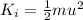 K_i=\frac{1}{2}mu^2