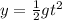 y = \frac{1}{2}g t^2