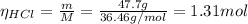 \eta_{HCl} = \frac{m}{M} = \frac{47.7 g}{36.46 g/mol} = 1.31 mol