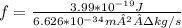 f=\frac{3.99*10^{-19}J}{6.626*10^{-34} m²·kg/s}