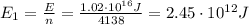 E_1 = \frac{E}{n}=\frac{1.02\cdot 10^{16}J}{4138}=2.45\cdot 10^{12} J