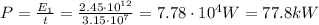 P=\frac{E_1}{t}=\frac{2.45\cdot 10^{12}}{3.15\cdot 10^7}=7.78\cdot 10^4 W = 77.8 kW