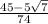 \frac{45-5\sqrt{7} }{74}