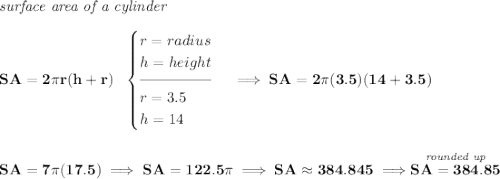 \bf \textit{surface area of a cylinder}\\\\ SA=2\pi r(h+r)~~ \begin{cases} r=radius\\ h=height\\[-0.5em] \hrulefill\\ r=3.5\\ h=14 \end{cases}\implies SA=2\pi (3.5)(14+3.5) \\\\\\ SA=7\pi (17.5)\implies SA=122.5\pi \implies SA\approx 384.845\implies \stackrel{\textit{rounded up}}{SA=384.85}