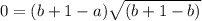 0=(b+1-a) \sqrt{(b+1-b)}