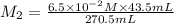 M_2=\frac{6.5\times 10^{-2}M\times 43.5 mL}{270.5 mL}