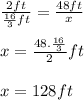 \frac{2ft}{\frac{16}{3}ft } =\frac{48ft}{x}\\ \\ x=\frac{48.\frac{16}{3} }{2}ft\\ \\ x=128ft