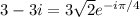 3-3i=3\sqrt2e^{-i\pi/4}