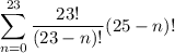\displaystyle\sum_{n=0}^{23}\frac{23!}{(23-n)!}(25-n)!
