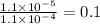 \frac{1.1\times10^{-5}}{1.1\times10^{-4}} =0.1