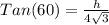 Tan(60)=\frac{h}{4\sqrt{3} }
