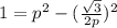 1=p^2-(\frac{\sqrt{3}}{2p})^2