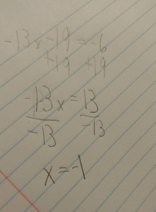 If -13x - 19 = -6 then what is the value of x