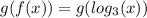 g(f(x))=g(log_3(x))