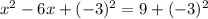 x^2-6x+(-3)^2=9+(-3)^2