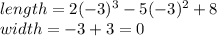 length=2(-3)^{3} -5(-3)^{2}+ 8\\width=-3+3=0