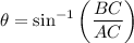 \theta={\sin ^{-1}}\left( {\dfrac{{BC}}{{AC}}} \right)