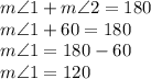 m\angle1+m\angle2=180\\m\angle1+60=180\\m\angle1=180-60\\m\angle1=120