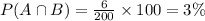 P(A\cap B)=\frac{6}{200}\times 100=3\%