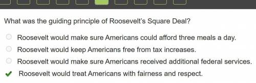 What was he guiding principle of roosevelt's square deal?