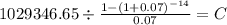 1029346.65 \div \frac{1-(1+0.07)^{-14} }{0.07} = C\\