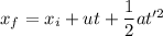 x_f=x_i+ut+\dfrac{1}{2}at'^2