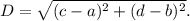 D=\sqrt{(c-a)^2+(d-b)^2}.