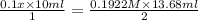 \frac{0.1 x \times 10 ml}{1} = \frac{0.1922 M \times 13.68 ml}{2}