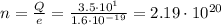 n=\frac{Q}{e}=\frac{3.5\cdot 10^{1}}{1.6\cdot 10^{-19}}=2.19\cdot 10^{20}
