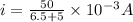 i = \frac{50}{6.5 + 5} \times 10^{-3} A
