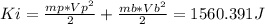 Ki = \frac{mp*Vp^2}{2}+\frac{mb*Vb^2}{2}  =1560.391J