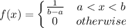 f(x)=\left\{\begin{matrix}\frac{1}{b-a} & a